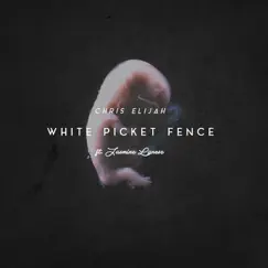 White Picket Fence (feat. Jasmine Lynese) - Single by Chris Elijah album reviews, ratings, credits