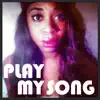 Play My Song - Single album lyrics, reviews, download