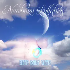 Newborn Lullabies: Sleep Baby Sleep – Relaxing Sounds of Nature, Baby Sleep Music, Relaxation Meditation with Piano Songs, Natural Calm for Kids (Baby Lullaby Festival) by Baby Lullaby Festival album reviews, ratings, credits