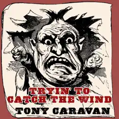 Tryin' to Catch the Wind - Single by Tony Caravan album reviews, ratings, credits