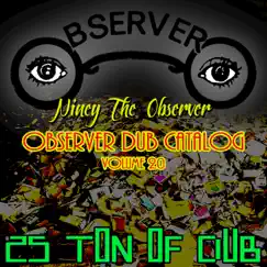 Observer Dub Catalog, Vol. 20 (25 Ton of Dub) by Niney the Observer album reviews, ratings, credits