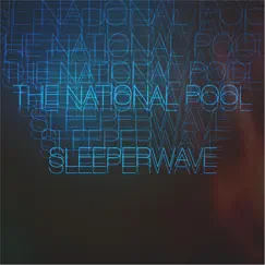 Sleeperwave - Single by The National Pool album reviews, ratings, credits