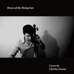 House of the Rising Sun - Single by Charles Gosme album reviews, ratings, credits