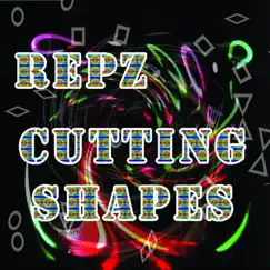 Cutting Shapes - Single by Repz album reviews, ratings, credits