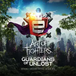 Guardians of Unlost (Official E-Mission Festival Anthem 2015) - Single by Art of Fighters album reviews, ratings, credits