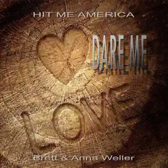 Dare Me (feat. Brett Weller & Anna Weller) - Single by Hit Me America album reviews, ratings, credits