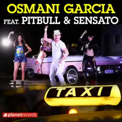 El Taxi - Single by Osmani Garcia, Pitbull, Sensato & Dayami La Musa album reviews, ratings, credits
