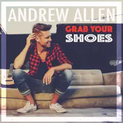 Grab Your Shoes - Single by Andrew Allen album reviews, ratings, credits