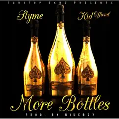 More Bottles - Single by Styme & Kid Official album reviews, ratings, credits