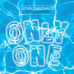Only One (feat. Josh O'Connor) - Single by Ozwald Bozwald album reviews, ratings, credits