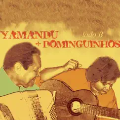 Lado B by Yamandu Costa & Dominguinhos album reviews, ratings, credits