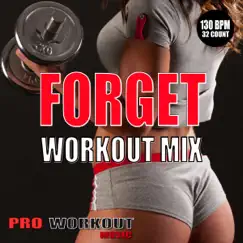 Forget (Workout Mix) Song Lyrics