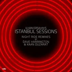 Istanbul Sessions (Night Ride Remixes) - Single by İlhan Erşahin album reviews, ratings, credits