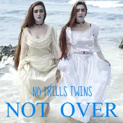 Not Over - Single by No Frills Twins album reviews, ratings, credits