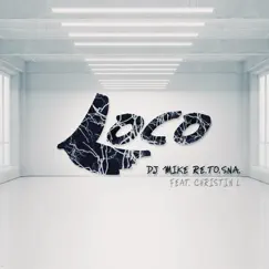 Loco (feat. Christin L) - Single by DJ Mike Re.To.Sna. album reviews, ratings, credits