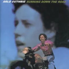 Running Down the Road (Remastered 2004) by Arlo Guthrie album reviews, ratings, credits