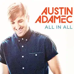 All in All - Single by Austin Adamec album reviews, ratings, credits