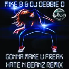 Gonna Make U Freak (Hate N Beanz Remix) Song Lyrics