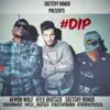 #Dip (feat. Aewon Wolf & Kyle Deutsch) - Single album lyrics, reviews, download