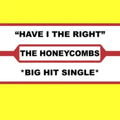 Have I the Right (Re-Record) - Single by The Honeycombs album reviews, ratings, credits
