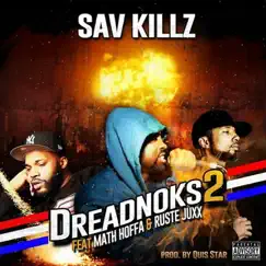 Dreadnoks 2 (feat. Math Hoffa & Ruste Juxx) - Single by Sav Killz album reviews, ratings, credits