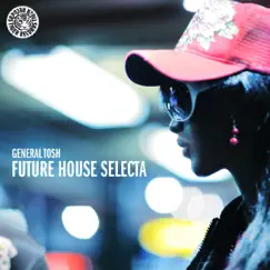 Future House Selecta - Single by General Tosh album reviews, ratings, credits