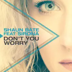Don't You Worry (Club Mix) [feat. Sirona] Song Lyrics