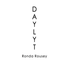 Ronda Rousey - Single by Daylyt album reviews, ratings, credits