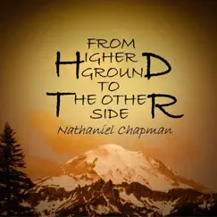 From Higher Ground to the Other Side by Nathaniel Chapman album reviews, ratings, credits