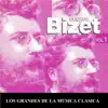 Los Grandes de la Musica Clasica - George Bizet Vol. 1 album lyrics, reviews, download