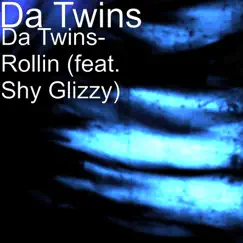 Rollin (feat. Shy Glizzy) - Single by Da Twins album reviews, ratings, credits