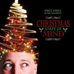 Christmas State of Mind - Single by Vince Vance & The Valiants album reviews, ratings, credits