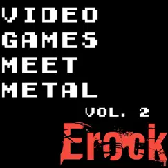 Video Games Meet Metal Vol. 2 by Erock album reviews, ratings, credits