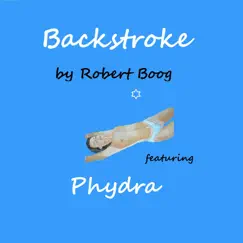 Backstroke (feat. Phydra) - Single by Robert Boog album reviews, ratings, credits