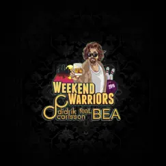Weekend Warriors 2015 (feat. Bea) - Single by Didrik Carlsson album reviews, ratings, credits