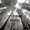 Let It Crash - Single album lyrics, reviews, download