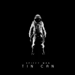 Tin Can - Single by Spiffy Man album reviews, ratings, credits