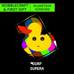 Someone / Musketeer - Single by Wobblecraft & First Gift album reviews, ratings, credits