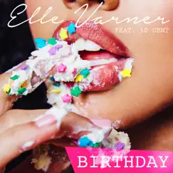 Birthday (feat. 50 Cent) - Single by Elle Varner album reviews, ratings, credits