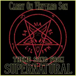 Carry on Wayward Son (Theme Song from 