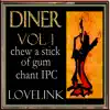 DINER VOL 1 chew a stick of gum chant IPC - Single album lyrics, reviews, download