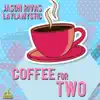 Coffee for Two - Single album lyrics, reviews, download