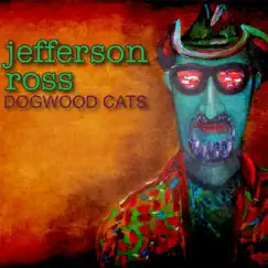 Dogwood Cats by Jefferson Ross album reviews, ratings, credits