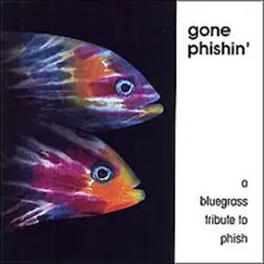 Gone Phishin: A Bluegrass Tribute to Phish by Pickin' On Series album reviews, ratings, credits