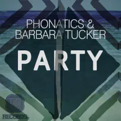 Party - EP by Phonatics & Barbara Tucker album reviews, ratings, credits