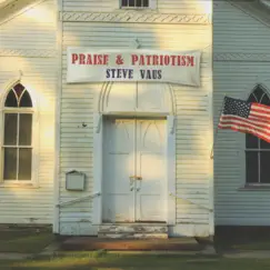Praise & Patriotism by Steve Vaus album reviews, ratings, credits