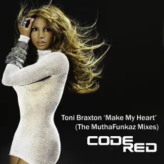 Make My Heart (The MuthaFunkaz Remixes) by Toni Braxton album download
