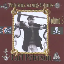 Pirate Songs, Sea Songs and Shanties, Vol. 3 by Carl Peterson album reviews, ratings, credits