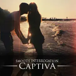 Smooth Interrogation - Single by Captiva album reviews, ratings, credits