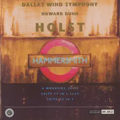Holst: Hammersmith, Op. 52, A Moorside Suite & Suites for Military Band, Op. 28 by Dallas Wind Symphony & Howard Dunn album reviews, ratings, credits